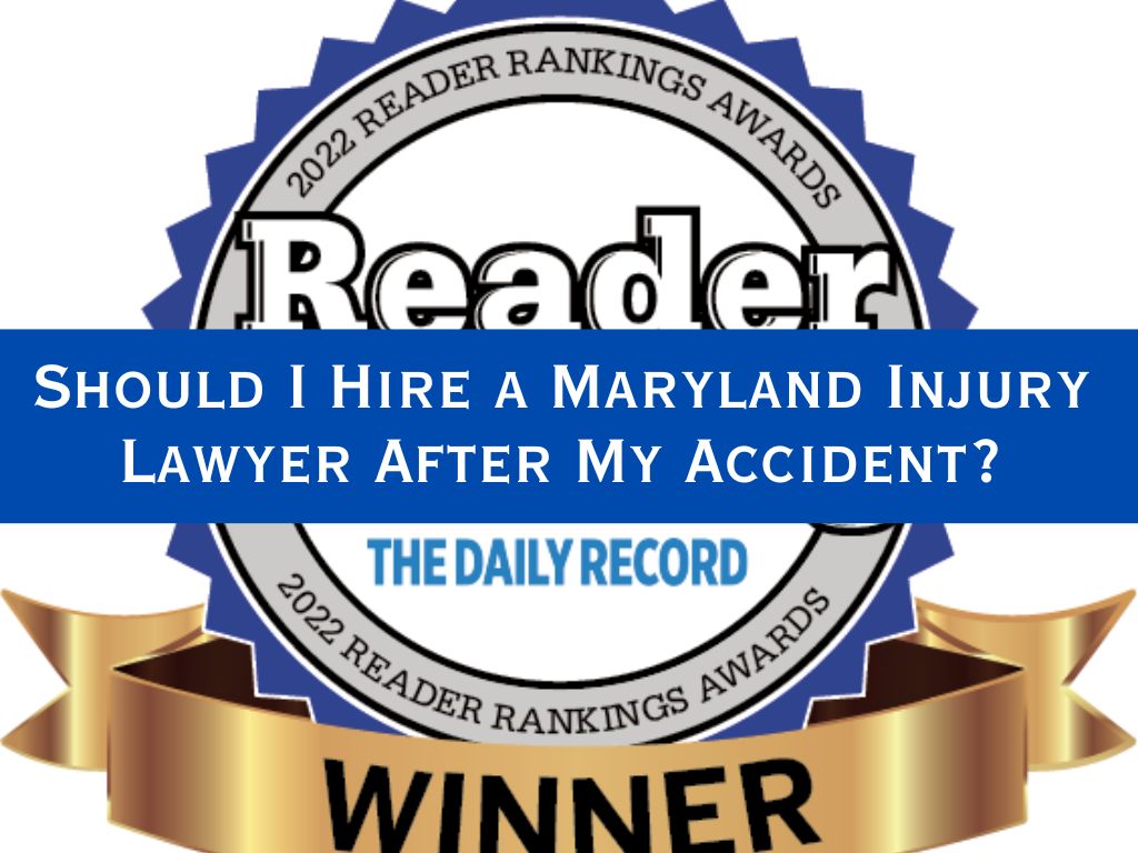 Should I Hire a Maryland Injury Lawyer After My Accident?