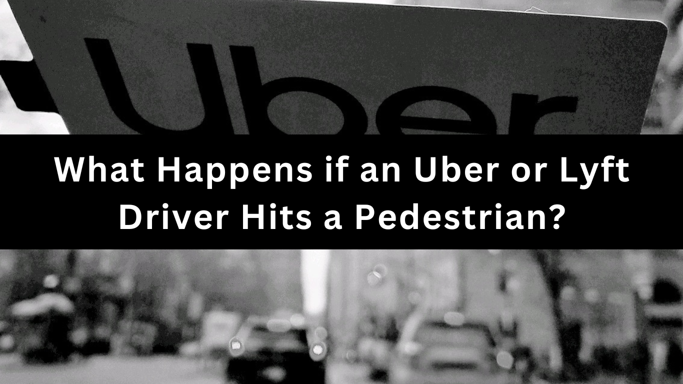 What Happens if an Uber or Lyft Driver Hits a Pedestrian?
