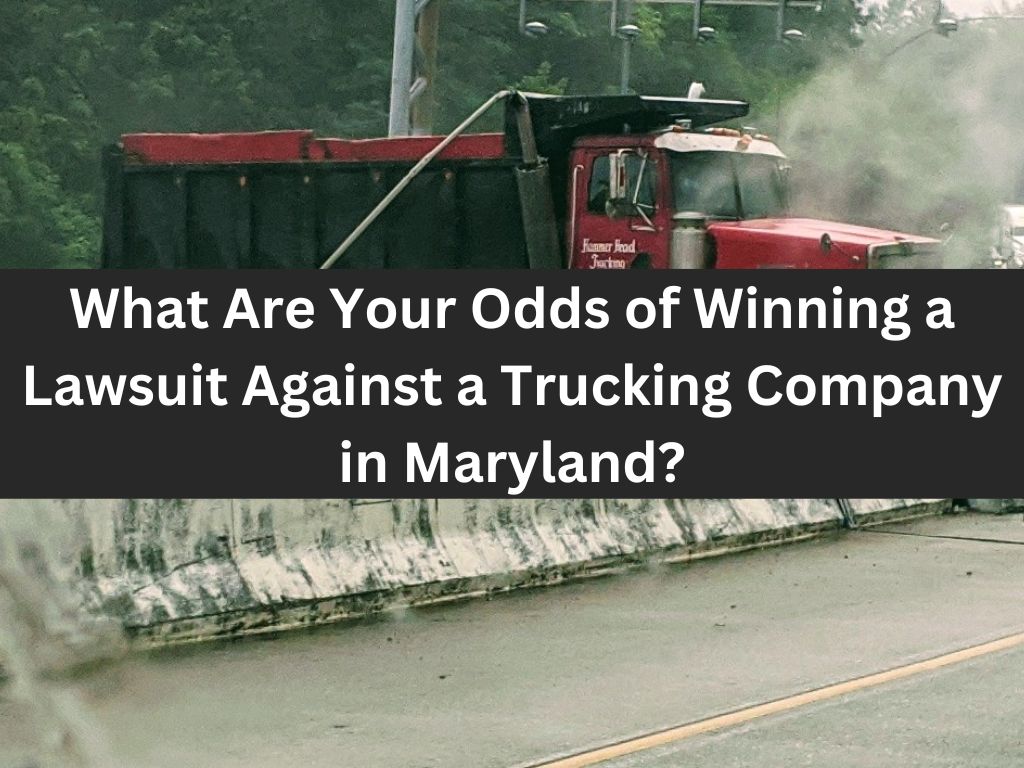 What Are Your Odds of Winning a Lawsuit Against a Trucking Company in Maryland